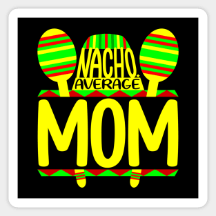 Nacho Average Mom Sticker